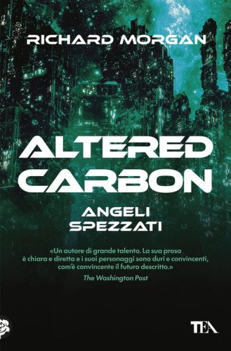 Angeli spezzati. Altered Carbon