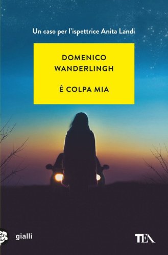 &Egrave; colpa mia. Un caso per l'ispettore Anita Landi