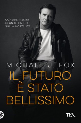Il futuro &egrave; stato bellissimo. Considerazioni di un ottimista sulla mortalit&agrave;
