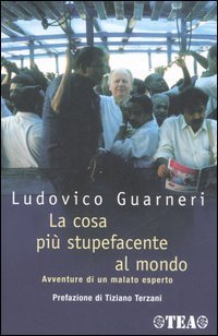 La cosa pi&ugrave; stupefacente al mondo. Avventure di un malato esperto