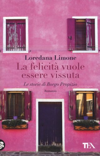 La felicit&agrave; vuole essere vissuta. Le storie di Borgo Propizio