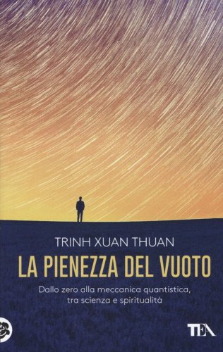 La pienezza del vuoto. Dallo zero alla meccanica quantistica, tra scienza e spiritualit&agrave;