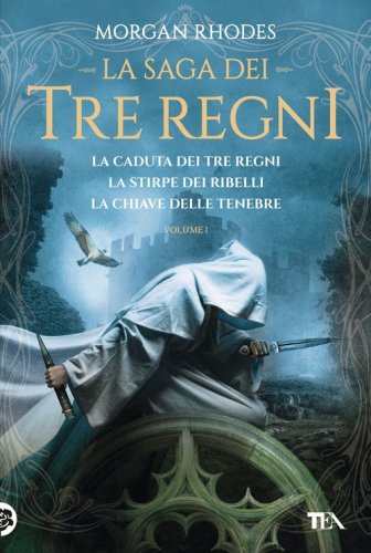 La saga dei tre regni: La caduta dei tre regni-La stirpe dei ribelli-La chiave delle tenebre