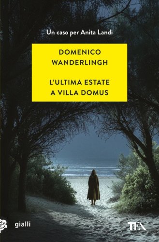 L'ultima estate a Villa Domus. Un nuovo caso per Anita Landi
