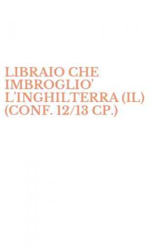 LIBRAIO CHE IMBROGLIO' L'INGHILTERRA (IL) (CONF. 12/13 CP.)