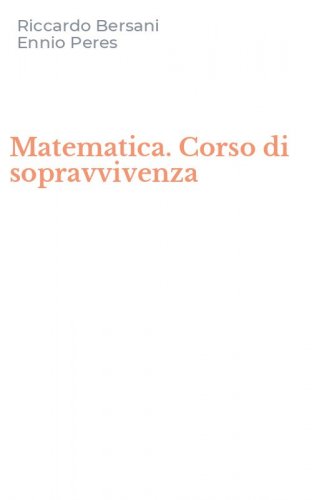 Matematica. Corso di sopravvivenza