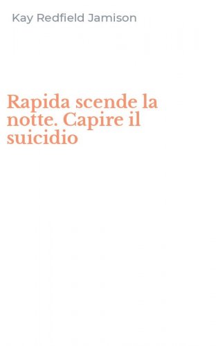 Rapida scende la notte. Capire il suicidio