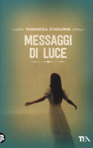 Messaggi di luce. Storie e testimonianze dell'aldil&agrave;