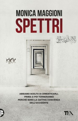 Spettri. Abbiamo scelto di dimenticarli. Prima o poi torneranno perch&eacute; sono la cattiva coscienza dell'Occidente