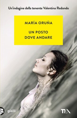 Un posto dove andare. Un'indagine di Valentina Redondo