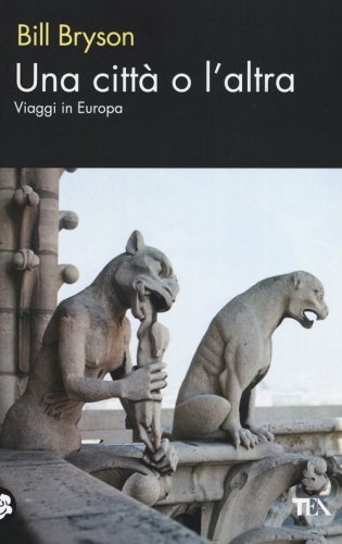 Una citt&agrave; o l'altra. Viaggi in Europa