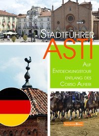 Stadtf&uuml;hrer Asti. Auf Entdeckungstour entlang des Corso Alfieri