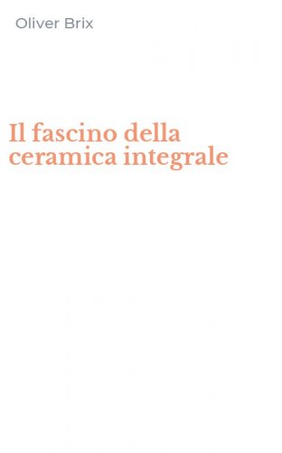 Il fascino della ceramica integrale