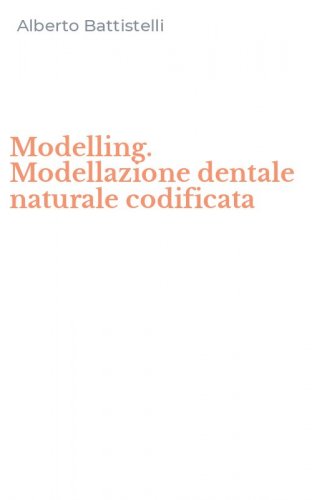 Modelling. Modellazione dentale naturale codificata