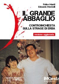 Il grande abbaglio. Controinchiesta sulla strage di Erba
