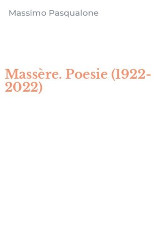 Mass&egrave;re. Poesie (1922-2022)