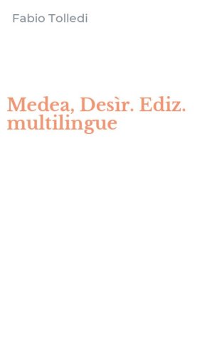 Medea, Des&igrave;r. Ediz. multilingue
