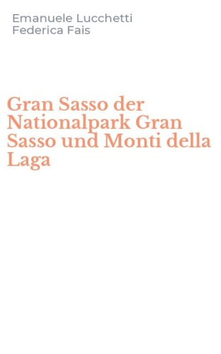 Gran Sasso der Nationalpark Gran Sasso und Monti della Laga