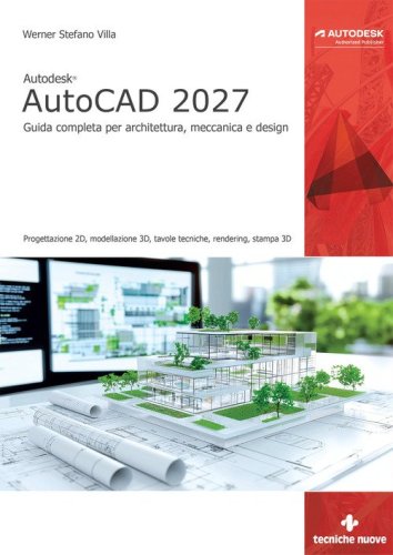 Autodesk&reg; AutoCAD 2027. Guida completa per architettura, meccanica e design
