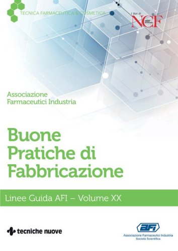 Buone pratiche di fabbricazione. Linee guida AFI