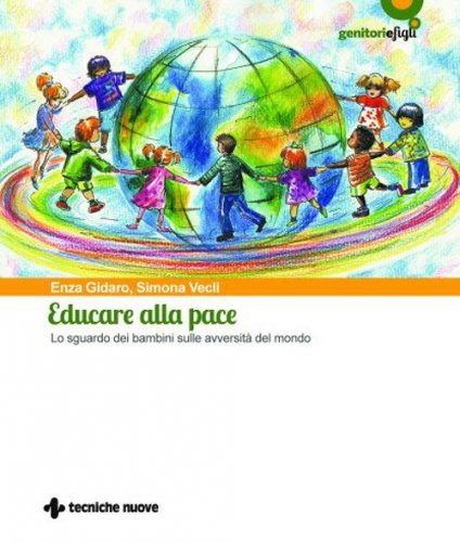Educare alla pace. Lo sguardo dei bambini sulle avversit&agrave; del mondo