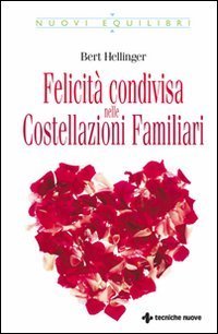Felicit&agrave; condivisa nelle costellazioni familiari