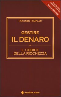 Gestire il denaro. Il codice della ricchezza