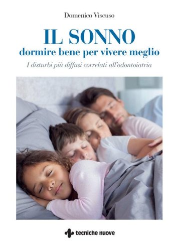 Il sonno. Dormire bene per vivere meglio. I disturbi pi&ugrave; diffusi correlati all'odontoiatria