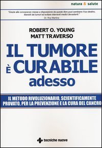 Il tumore &egrave; curabile adesso