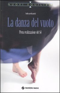 La danza del vuoto. Piena realizzazione del s&eacute;