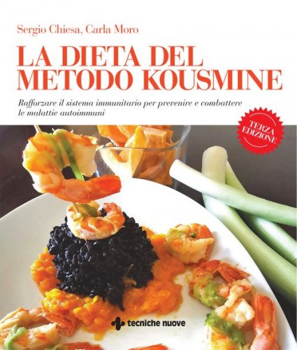 La dieta del metodo Kousmine. Rafforzare il sistema immunitario per prevenire e combattere le malattie autoimmuni