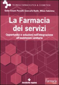 La farmacia dei servizi. Opportunit&agrave; e soluzioni nell'integrazione all'assistenza sanitaria