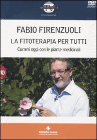 La fitoterapia per tutti. Curarsi oggi con le piante medicinali