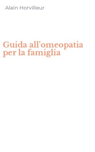 Guida all'omeopatia per la famiglia