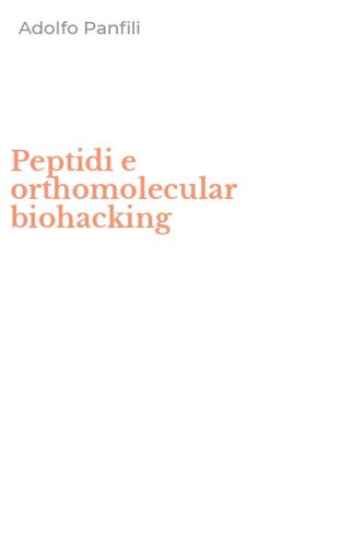 Peptidi e orthomolecular biohacking