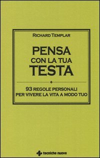 Pensa con la tua testa. 93 regole personali per vivere la vita a modo tuo