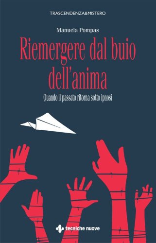 Riemergere dal buio dell'anima. Quando il passato ritorna sotto ipnosi