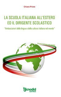 La scuola italiana all'estero. Attuazione del decreto legislativo n. 64/2017. Ii dirigente scolastico italiano &laquo;Ambasciatore della lingua e della cultura italiana nel mondo&raquo;