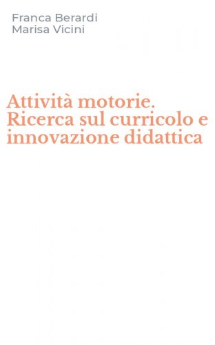 Attivit&agrave; motorie. Ricerca sul curricolo e innovazione didattica