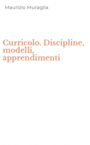 Curricolo. Discipline, modelli, apprendimenti
