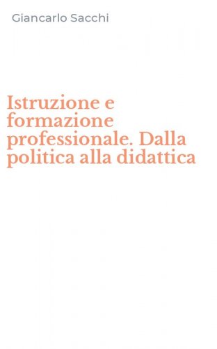 Istruzione e formazione professionale. Dalla politica alla didattica
