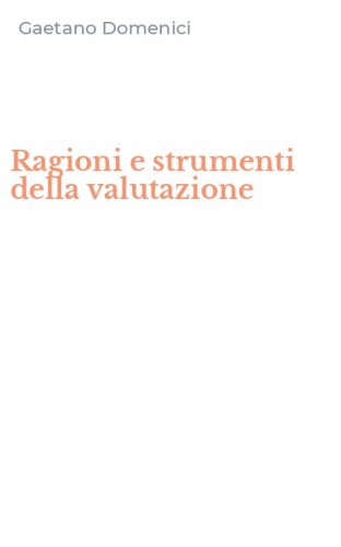 Ragioni e strumenti della valutazione