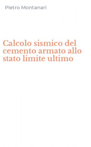 Calcolo sismico del cemento armato allo stato limite ultimo