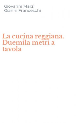 La cucina reggiana. Duemila metri a tavola