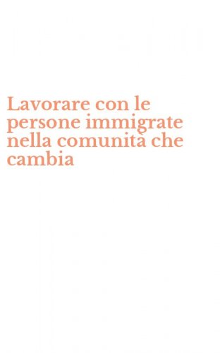 Lavorare con le persone immigrate nella comunit&agrave; che cambia