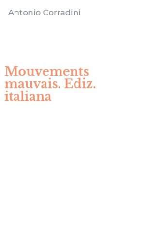 Mouvements mauvais. Ediz. italiana