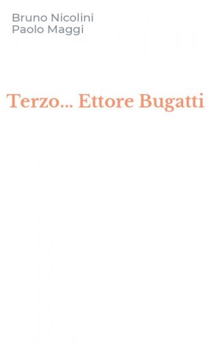 Terzo... Ettore Bugatti