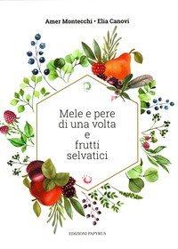 Mele e pere di una volta e frutti selvatici