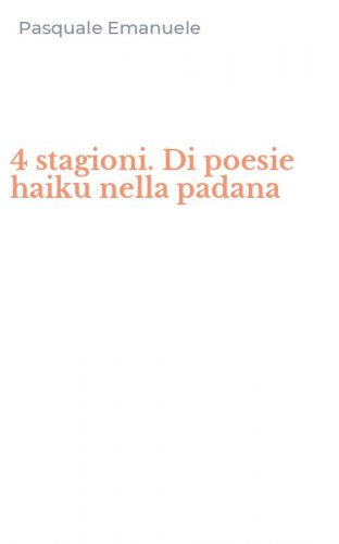 4 stagioni. Di poesie haiku nella padana