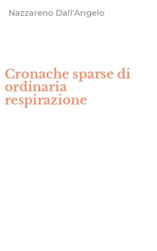 Cronache sparse di ordinaria respirazione